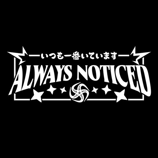 Always Noticed