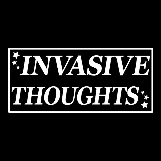 Invasive Thoughts